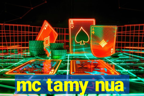 mc tamy nua